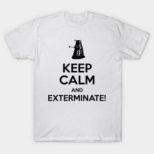 Keep Calm and EXTERMINATE, AGAIN T-Shirt